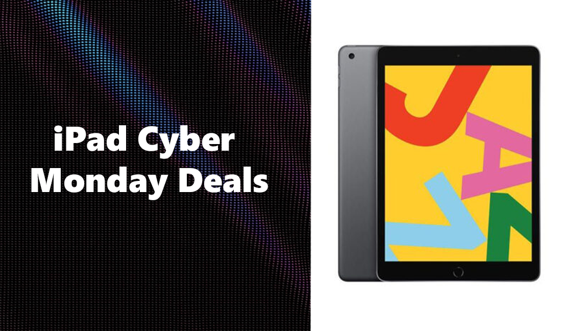 iPad Cyber Monday Deals: best deals on the latest iPad models